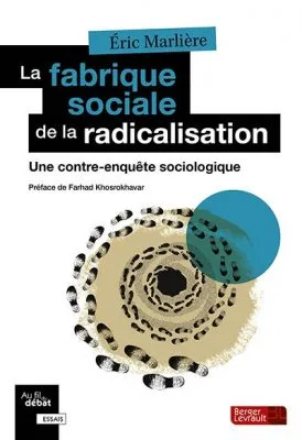 Ouvrage la fabrique sociale de la radicalisation.