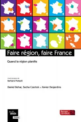 Ouvrage Faire région, faire France.