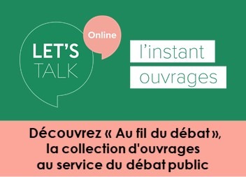 Webinaire Let's Talk Ouvrages dédié à la collection Au fil du débat.