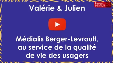 Valérie et Julien Médialis Berger-Levrault, au service de la qualité de vie des usagers
