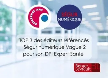 Berger Levrault dans le TOP 3 des éditeurs référencés au Ségur numérique Vague 2 pour le DPI Expert Santé