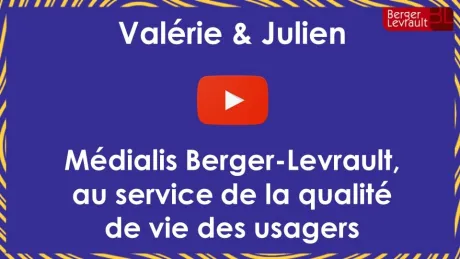 Valérie et Julien Médialis Berger-Levrault, au service de la qualité de vie des usagers